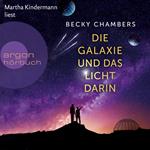 Die Galaxie und das Licht darin - Wayfarer, Band 4 (Ungekürzte Lesung)