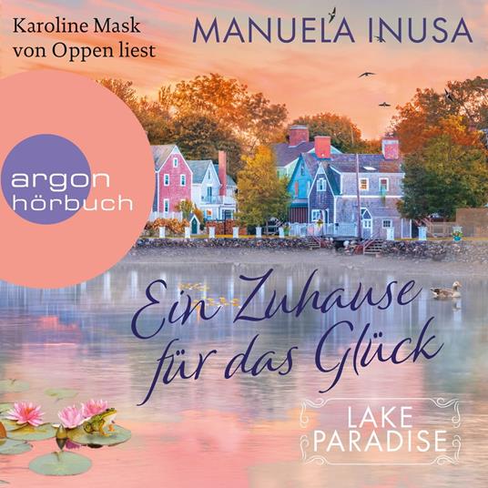 Ein Zuhause für das Glück - Lake Paradise-Reihe, Band 1 (Ungekürzte Lesung)