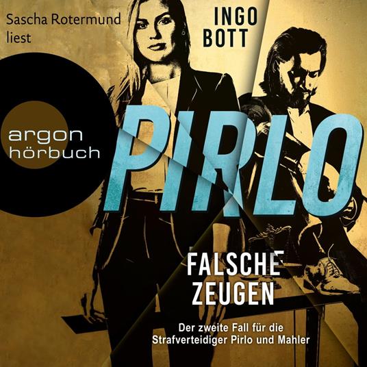 Falsche Zeugen - Der zweite Fall für die Strafverteidiger Pirlo und Mahler - Strafverteidiger Pirlo, Band 2 (Ungekürzte Lesung)