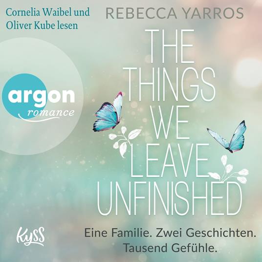 The things we leave unfinished - Eine Familie. Zwei Geschichten. Tausend Gefühle. (Ungekürzte Lesung)