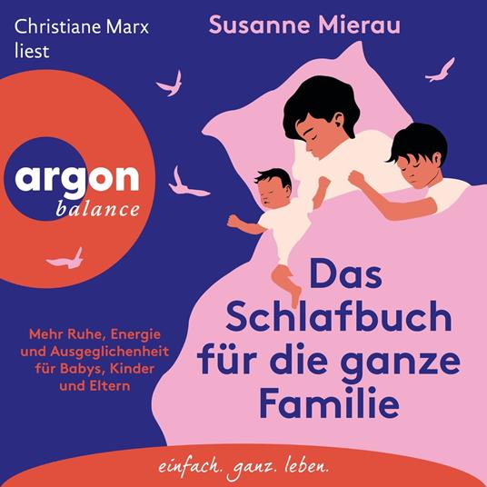 Das Schlafbuch für die ganze Familie - Mehr Ruhe, Energie und Ausgeglichenheit für Babys, Kinder und Eltern (Ungekürzte Lesung)