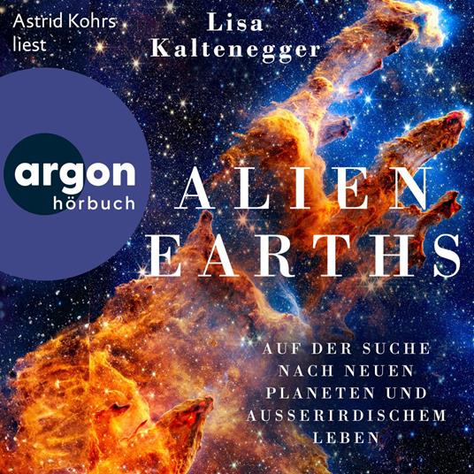 Alien Earths - Auf der Suche nach neuem Leben und außerirdischen Planeten (Ungekürzte Lesung)