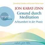 Achtsamkeit in der Praxis & Der Weg der Achtsamkeit (Teil 4 & 5) - Gesund durch Meditation, Band 3 (Ungekürzt)