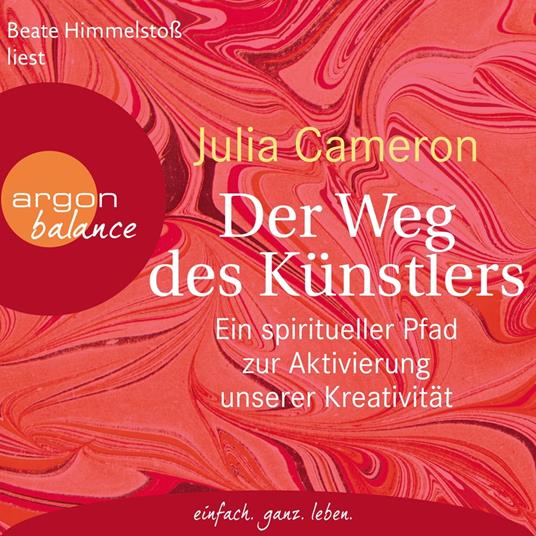 Der Weg des Künstlers - Ein spiritueller Pfad zur Aktivierung unserer Kreativität (Gekürzte Lesung)