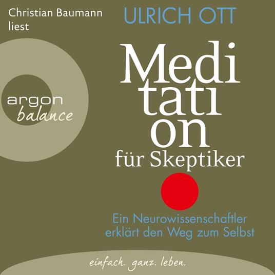 Meditation für Skeptiker - Ein Neurowissenschaftler erklärt den Weg zum Selbst (Gekürzte Lesung)