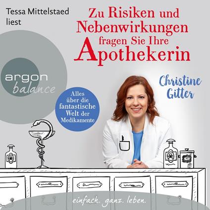 Zu Risiken und Nebenwirkungen fragen Sie Ihre Apothekerin - Alles über die fantastische Welt der Medikamente (Gekürzte Lesung)