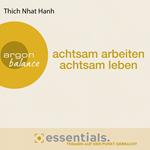 Achtsam arbeiten, achtsam leben - Der buddhistische Weg zu einem erfüllten Tag (Gekürzte Lesefassung)