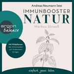 Immunbooster Natur - Mit Wildpflanzen das Immunsystem auf Vordermann bringen (Ungekürzte Lesung)