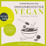 Immunbooster vegan - Vegane Ernährung kurz und knapp - mit 24 Rezepten und einer Detox-Kur (Gekürzte Lesung)