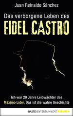 Das verborgene Leben des Fidel Castro