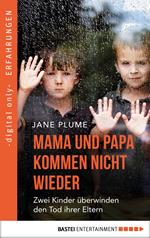 Mama und Papa kommen nicht wieder