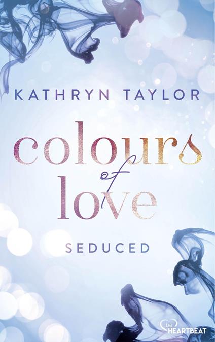 Seduced - Colours of Love - Kathryn Taylor,Iona Italia - ebook