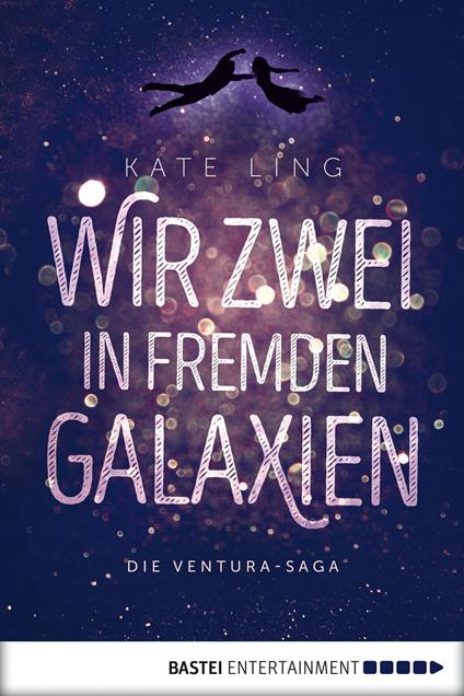 Wir zwei in fremden Galaxien - Kate Ling - ebook