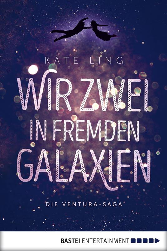 Wir zwei in fremden Galaxien - Kate Ling - ebook