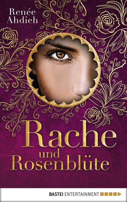 Rache und Rosenblüte - Renée Ahdieh,Martina M. Oepping - ebook