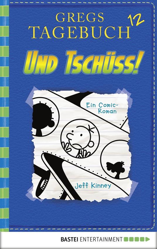 Gregs Tagebuch 12 - Und tschüss! - Jeff Kinney,Dietmar Schmidt - ebook