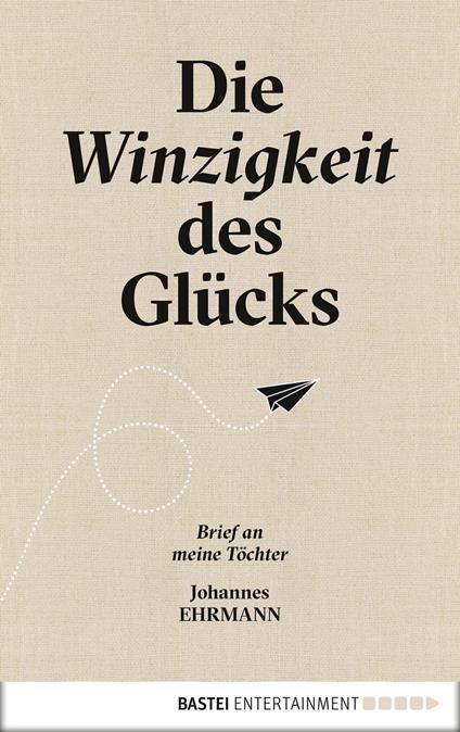 Die Winzigkeit des Glücks