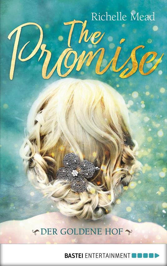 The Promise - Der goldene Hof - Richelle Mead,Susann Friedrich - ebook