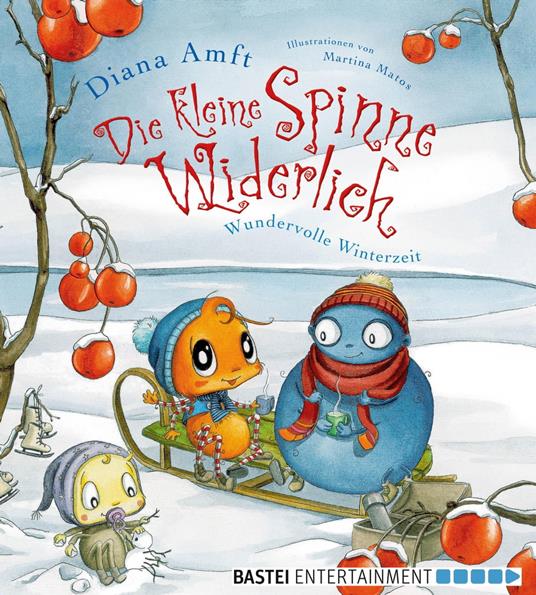 Die kleine Spinne Widerlich - Wundervolle Winterzeit - Amft Diana,Martina Matos - ebook