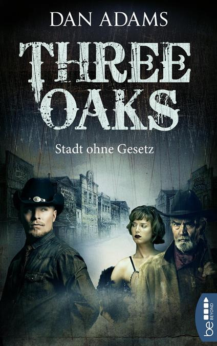 Three Oaks - Stadt ohne Gesetz