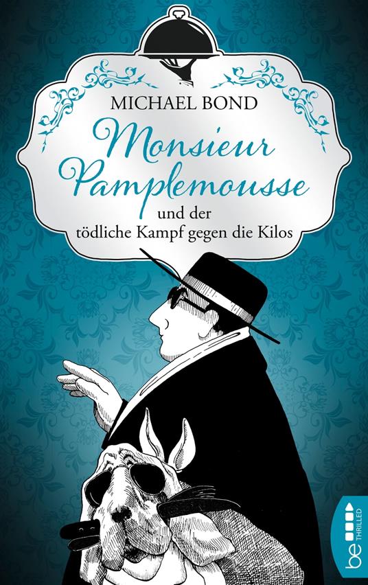 Monsieur Pamplemousse und der tödliche Kampf gegen die Kilos