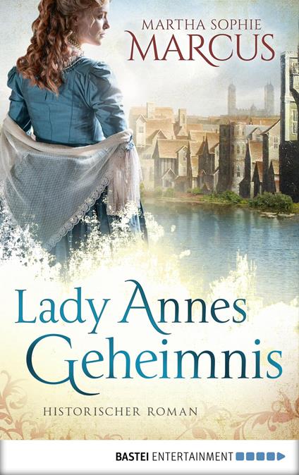 Lady Annes Geheimnis - Martha Sophie Marcus - ebook