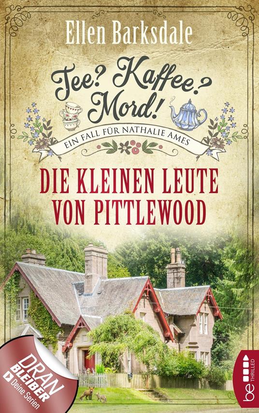 Tee? Kaffee? Mord! Die kleinen Leute von Pittlewood