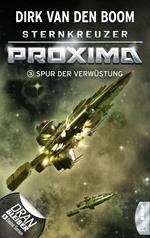 Sternkreuzer Proxima - Spur der Verwüstung