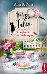 Miss Julia und ein Strauß voller Überraschungen