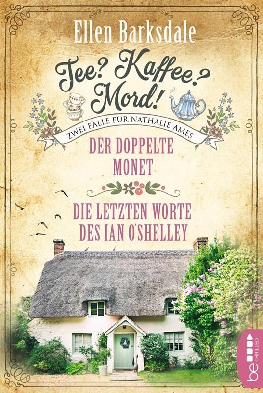 Tee? Kaffee? Mord! Der doppelte Monet / Die letzten Worte des Ian O'Shelley