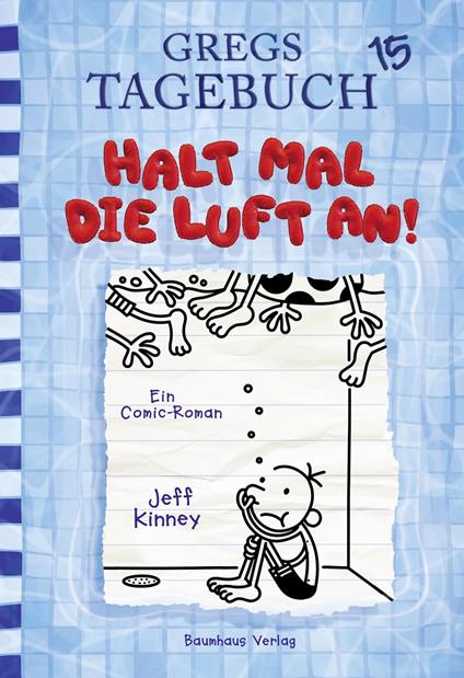 Gregs Tagebuch 15 - Halt mal die Luft an! - Jeff Kinney,Dietmar Schmidt - ebook