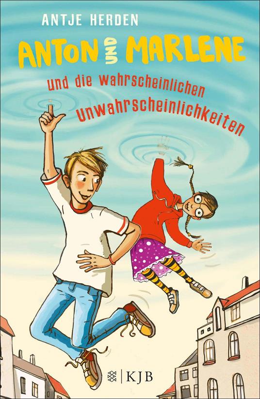 Anton und Marlene und die wahrscheinlichen Unwahrscheinlichkeiten - Antje Herden,Regina Kehn - ebook