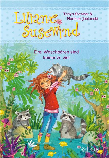 Liliane Susewind – Drei Waschbären sind keiner zu viel - Marlene Jablonski,Tanya Stewner,Florentine Prechtel - ebook