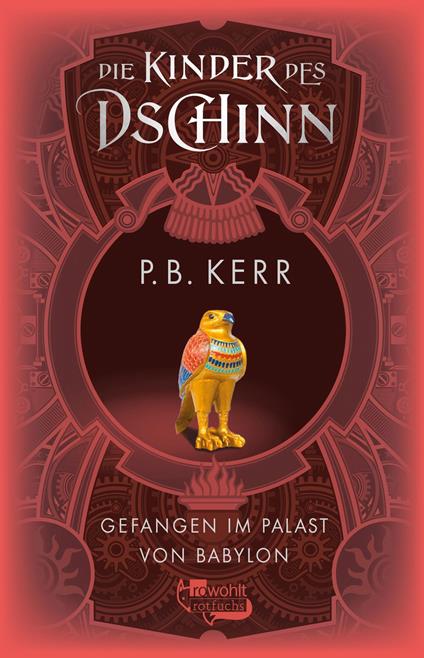 Die Kinder des Dschinn: Gefangen im Palast von Babylon - P. B. Kerr,Volker Fredrich,Herbert Günther,Ulli Günther - ebook