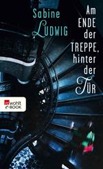 Am Ende der Treppe, hinter der Tür