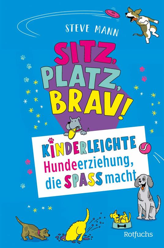 Sitz, Platz, Brav! - Steve Mann,Adam Hayes,Catrin Frischer - ebook