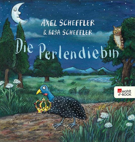 Die Perlendiebin - Axel Scheffler,Rosa Scheffler - ebook