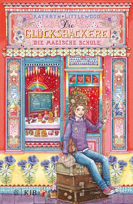 Die Glücksbäckerei – Die magische Schule - Kathryn Littlewood,Eva Schöffmann-Davidov,Eva Riekert - ebook