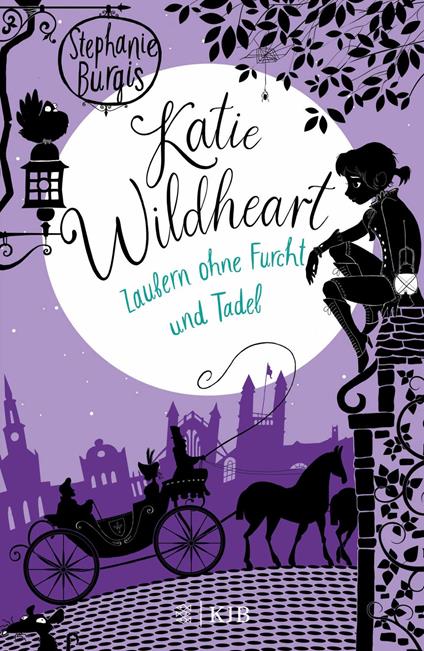 Katie Wildheart – Zaubern ohne Furcht und Tadel - Stephanie Burgis,Sigrid Ruschmeier - ebook