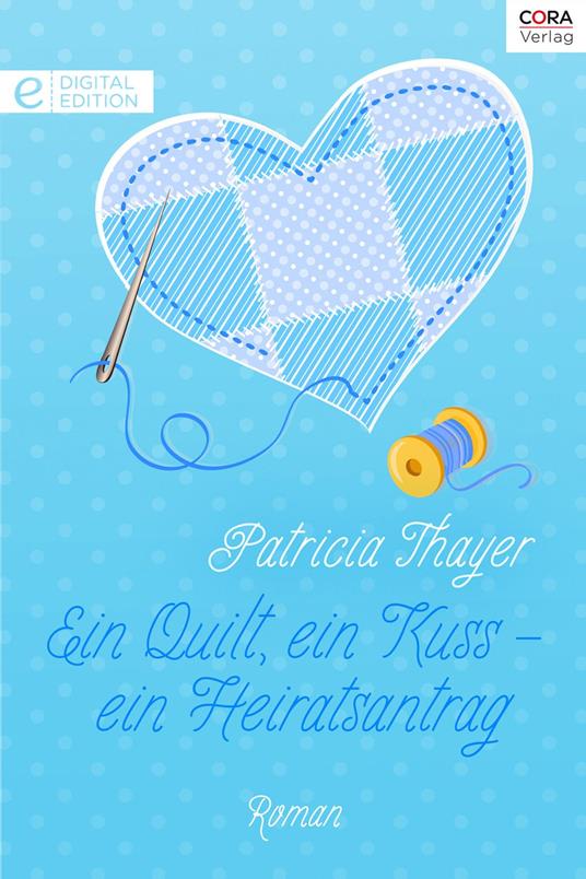 Ein Quilt, ein Kuss - ein Heiratsantrag