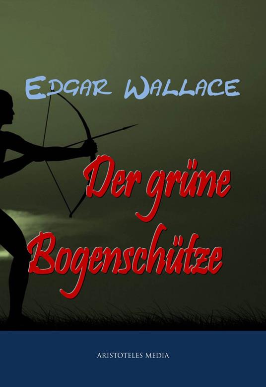 Der grüne Bogenschütze