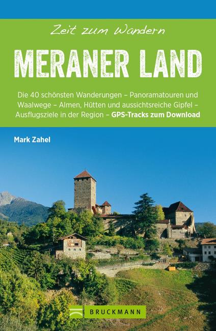 Bruckmann Wanderführer: Zeit zum Wandern Meraner Land