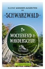 Wochenend und Wanderschuh – Kleine Wander-Auszeiten im Schwarzwald