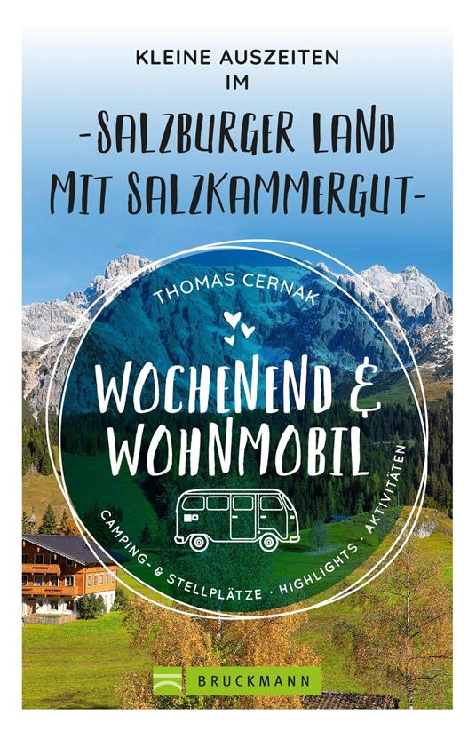 Wochenend und Wohnmobil - Kleine Auszeiten im Salzburger Land