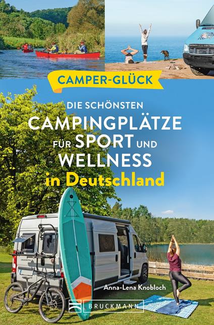 Camperglück Die schönsten Campingplätze für Sport - und Wellnessfans in Deutschland