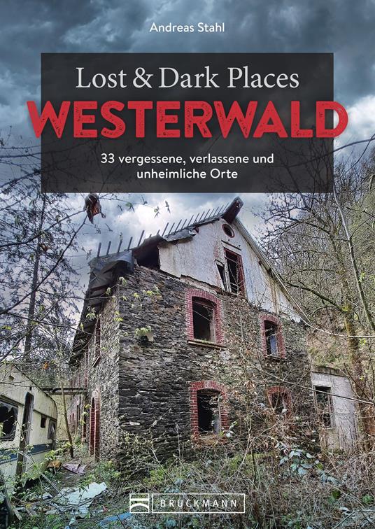 Lost & Dark Places Westerwald