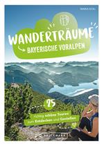 Wanderträume Bayerische Voralpen