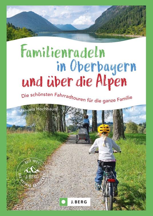 Familienradeln in Oberbayern und über die Alpen