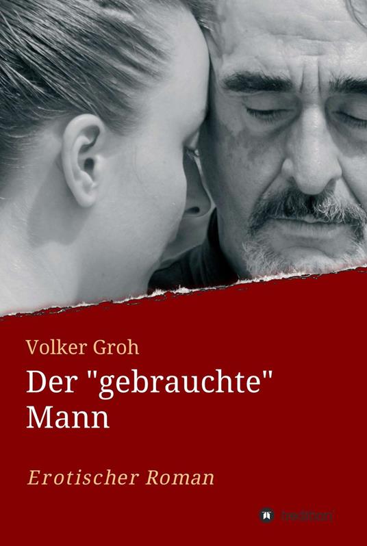 Der "gebrauchte" Mann