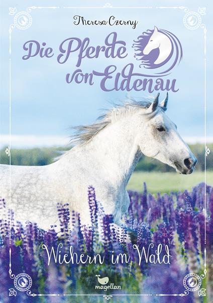 Die Pferde von Eldenau - Wiehern im Wald - Theresa Czerny - ebook
